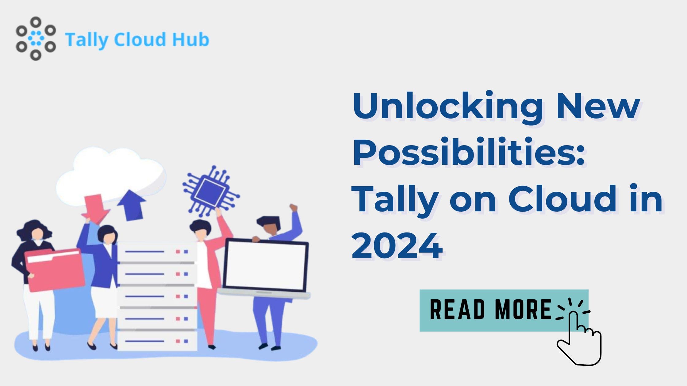 Unlocking New Possibilities: Tally on Cloud in 2024