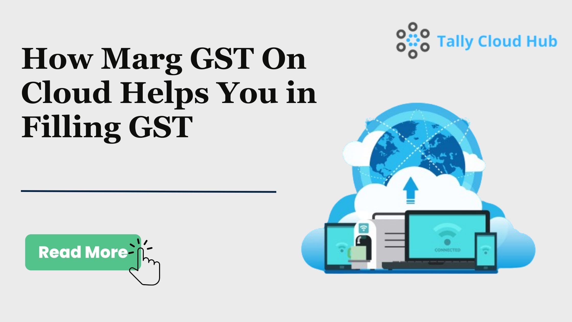 How Marg GST On Cloud Helps You in Filling GST