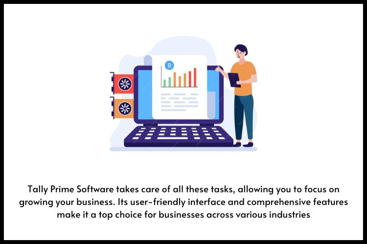 Tally Prime covers all your business needs in one place.