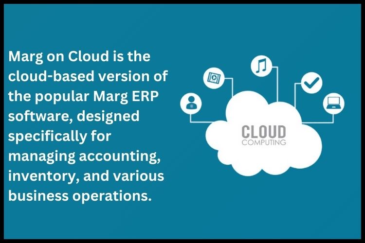 Marg on Cloud is the cloud-based version of the popular Marg ERP software