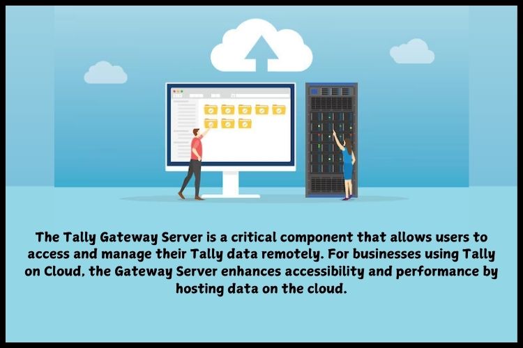 The Tally Gateway Server is a critical component that allows users to access and manage their Tally data remotely.