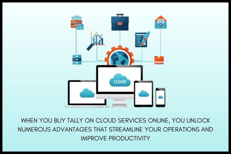 Tally on Cloud, businesses can access their accounting software anytime and from anywhere