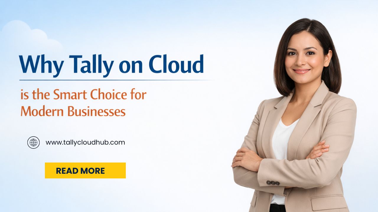 Why Tally on Cloud is the Smart Choice for Modern Businesses