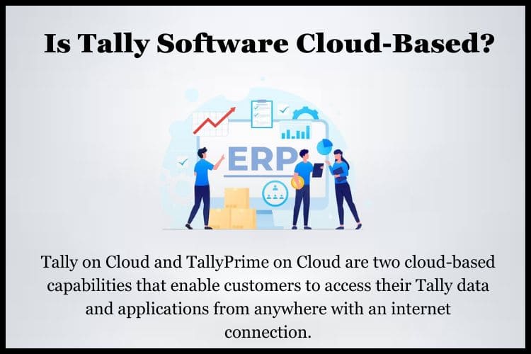 Tally ERP is primarily an on-premise software solution.