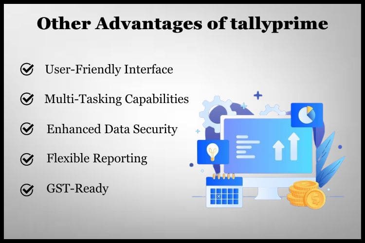 TallyPrime is a simple and user-based cloud layout that makes accounting activities easier.