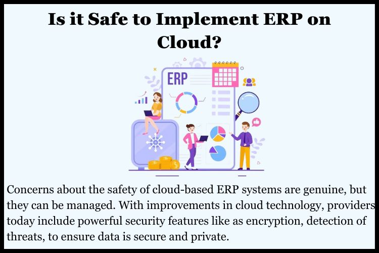 Concerns about the safety of cloud-based ERP systems are genuine, but they can be managed.