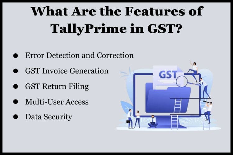 TallyPrime simplifies the GST return filing process.